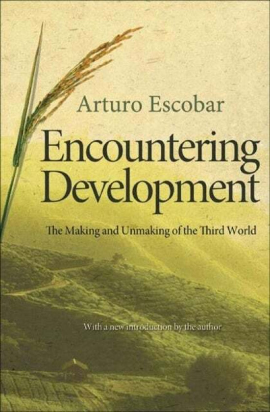 Encountering Development av Arturo Escobar