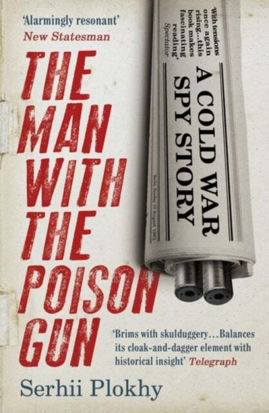 The Man with the Poison Gun av Serhii Plokhy