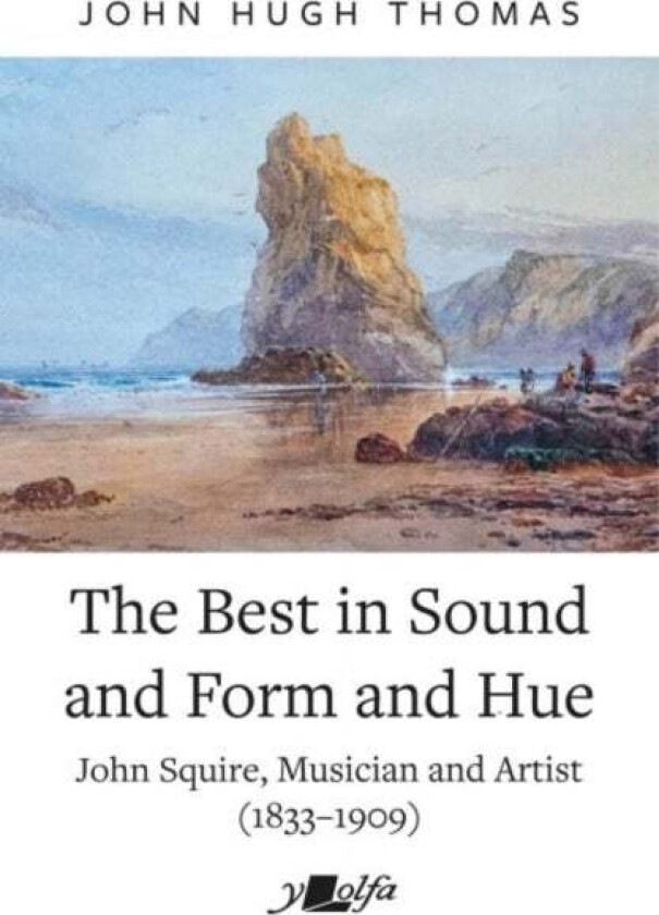 Best in Sound and Form and Hue, The - John Squire, Musician and Artist (1833-1909) av John Hugh Thomas