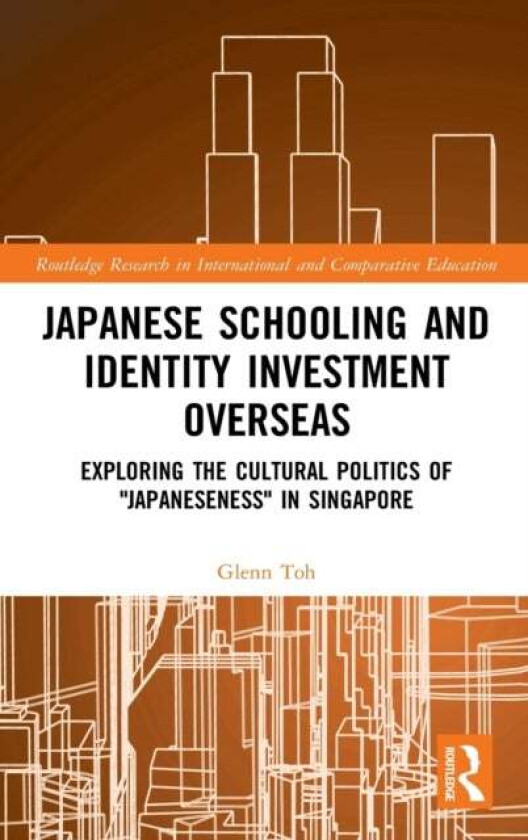 Japanese Schooling and Identity Investment Overseas av Glenn Toh