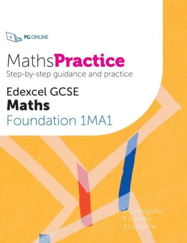 MathsPractice Edexcel GCSE Maths Foundation 1MA1 av B Cottingham, R Huntley, A Lutwyche