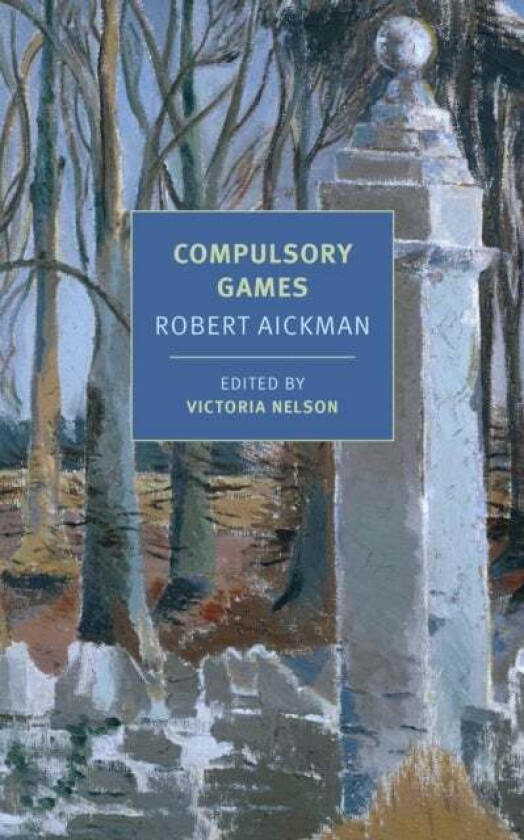 Compulsory Games av Robert Aickman, Victoria Nelson