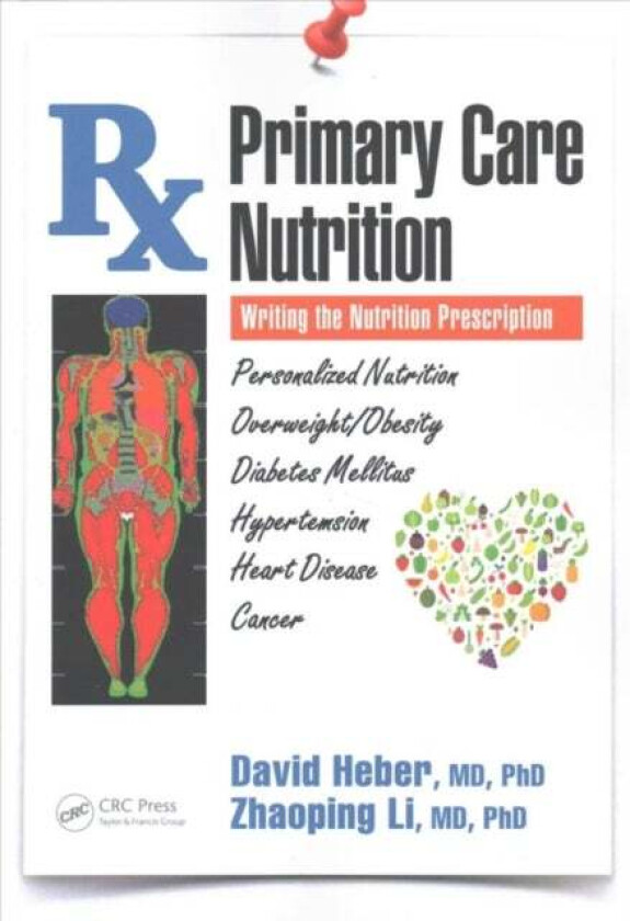 Primary Care Nutrition av David (David Geffen School of Medicine UCLA US) Heber, Zhaoping (University of California Los Angeles USA) Li