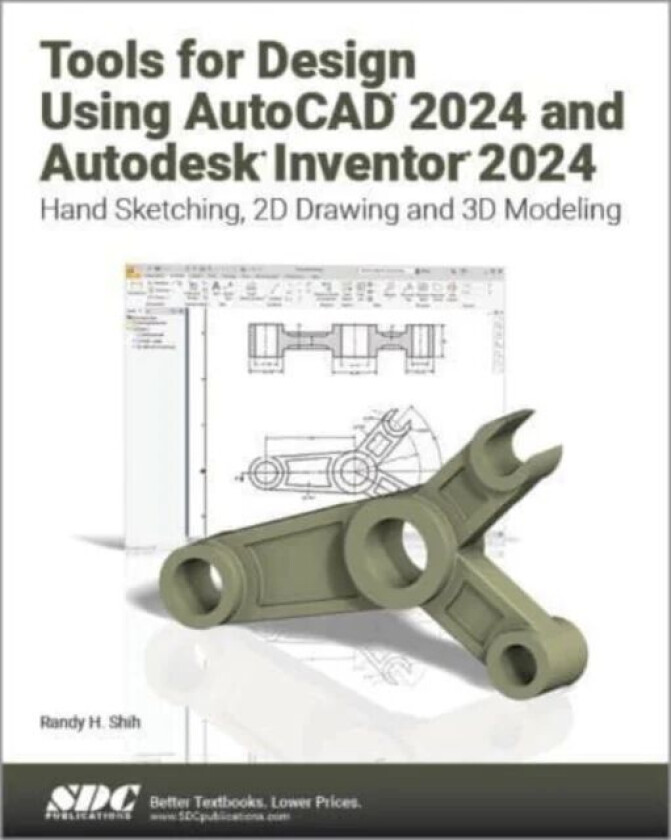 Tools for Design Using AutoCAD 2024 and Autodesk Inventor 2024 av Randy H. Shih