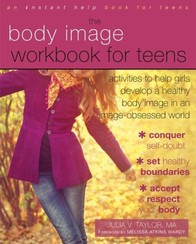 Body Image Workbook for Teens av Julia V. Taylor