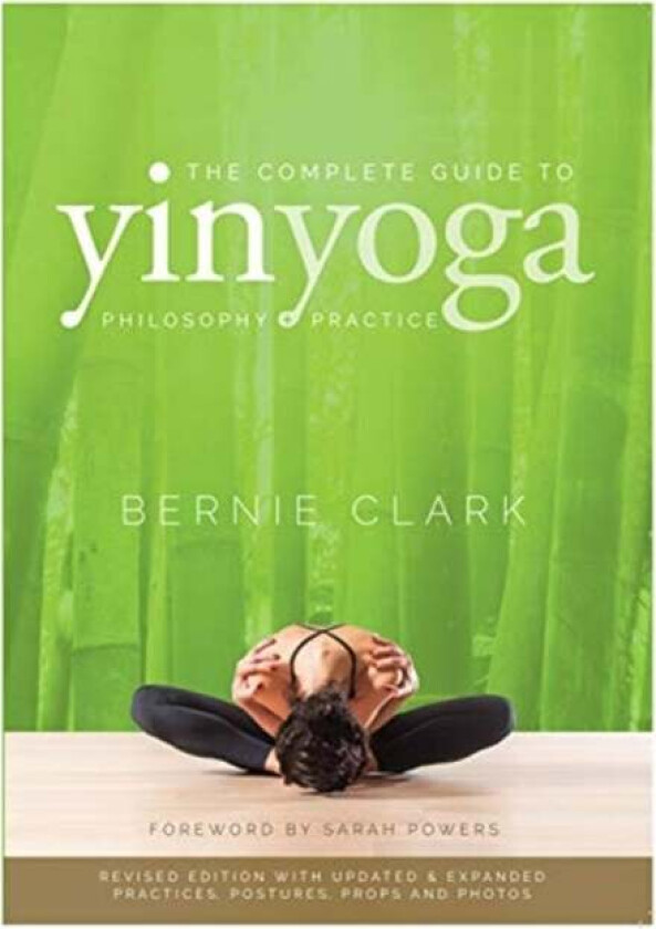 The Complete Guide to Yin Yoga av Bernie Clark