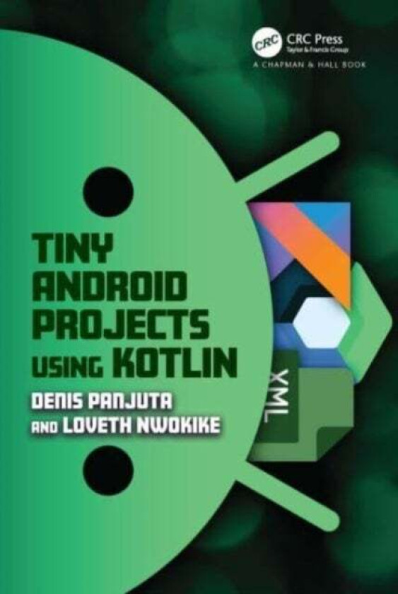 Tiny Android Projects Using Kotlin av Denis Panjuta, Loveth Nwokike