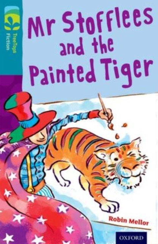 Oxford Reading Tree TreeTops Fiction: Level 9: Mr Stofflees and the Painted Tiger av Robin Mellor
