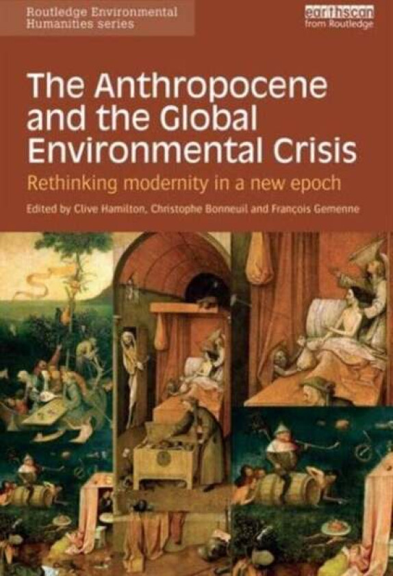 The Anthropocene and the Global Environmental Crisis