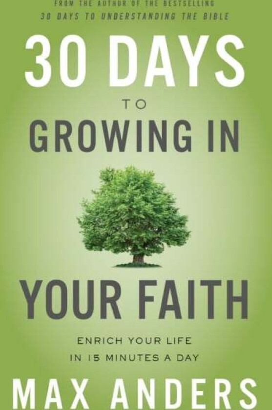 30 Days to Growing in Your Faith av Max Anders