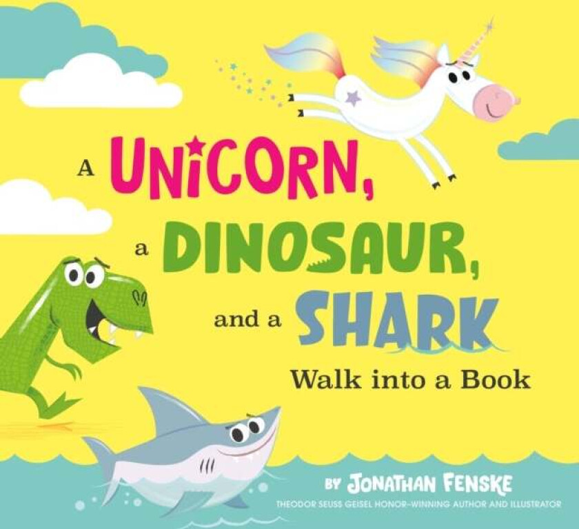 A Unicorn, a Dinosaur, and a Shark Walk into a Book av Jonathan Fenske