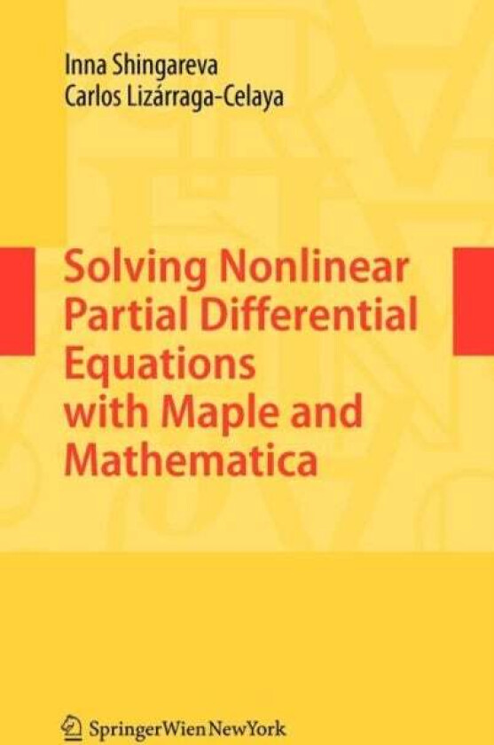 Solving Nonlinear Partial Differential Equations with Maple and Mathematica av Inna Shingareva, Carlos Lizarraga-Celaya
