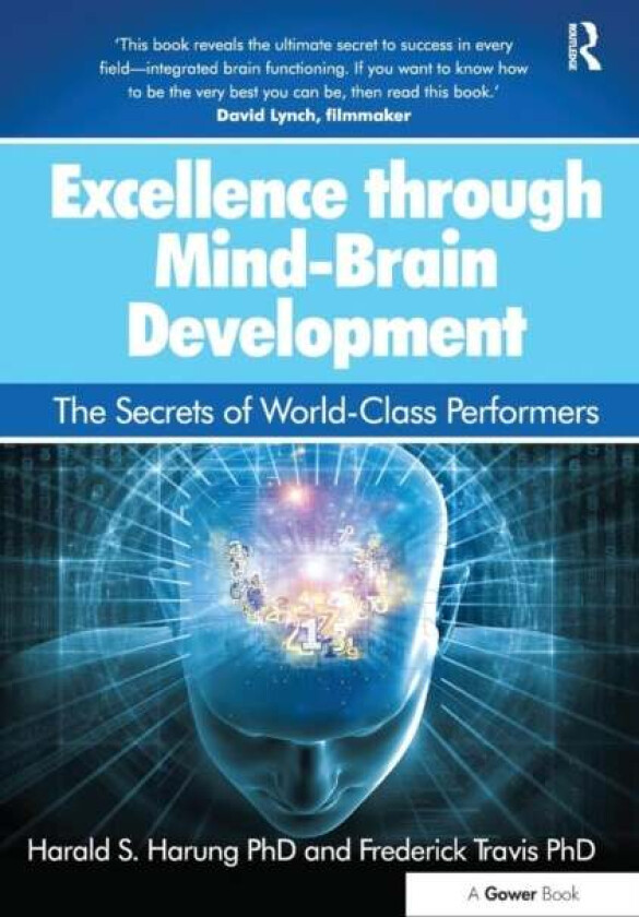 Excellence through Mind-Brain Development av Dr. Frederick Travis, Dr. Harald S. Harung