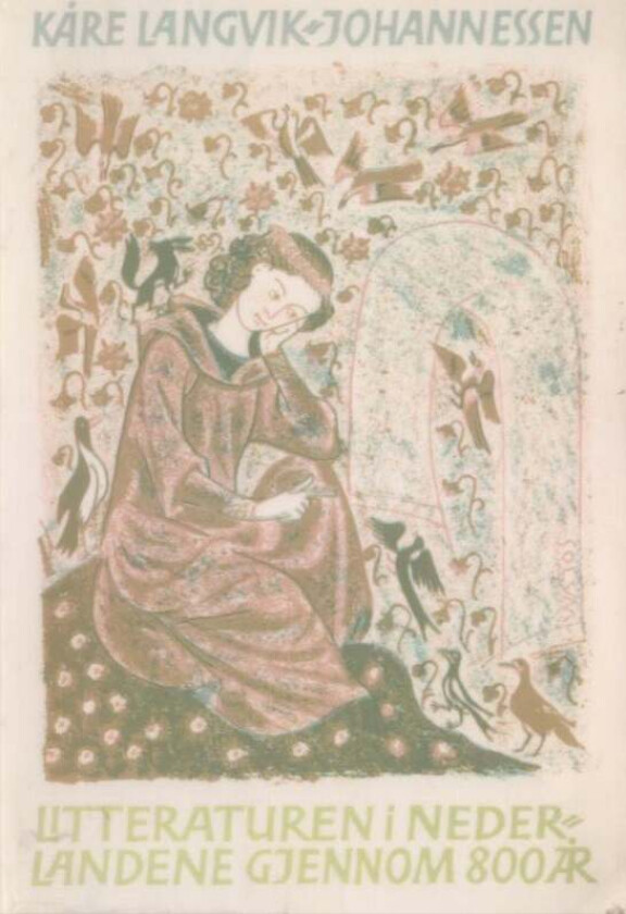 Litteraturen i Nederlandene gjennom 800 år av Kåre Langvik-Johannessen