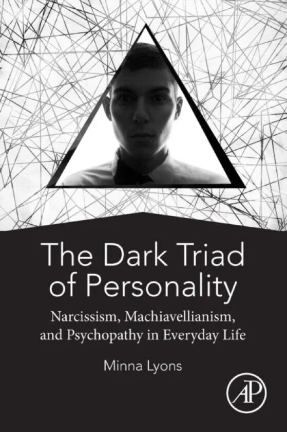 The Dark Triad of Personality av Minna (School of Psychology University of Lyons