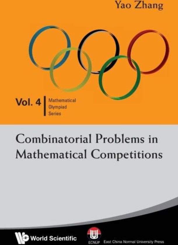 Combinatorial Problems In Mathematical Competitions av Yao (Hunan Normal Univ China) Zhang