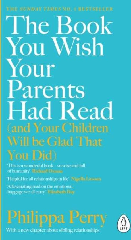The Book You Wish Your Parents Had Read (and Your Children Will Be Glad That You Did) av Philippa Perry