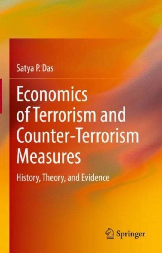 Economics of Terrorism and Counter-Terrorism Measures av Satya P. Das
