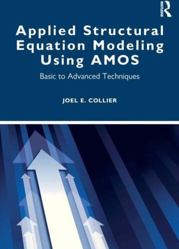 Applied Structural Equation Modeling using AMOS av Joel Collier