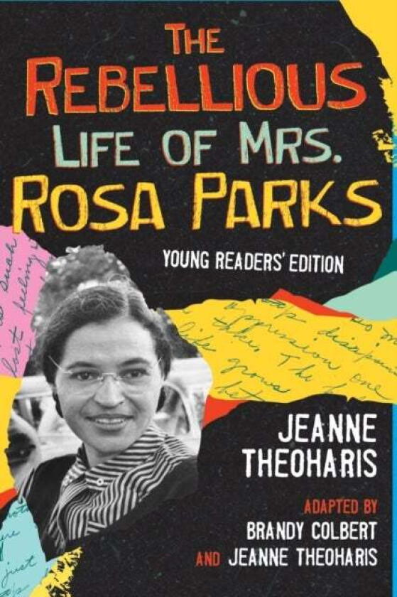 The Rebellious Life of Mrs. Rosa Parks av Jeanne Theoharis, Brandy Colbert