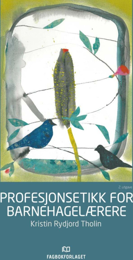 Profesjonsetikk for barnehagelærere av Kristin Rydjord Tholin