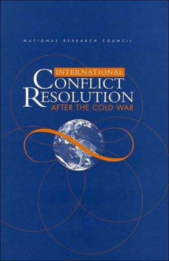 International Conflict Resolution After the Cold War av National Research Council, Commission on Behavioral and Social Sciences and Education, Committ