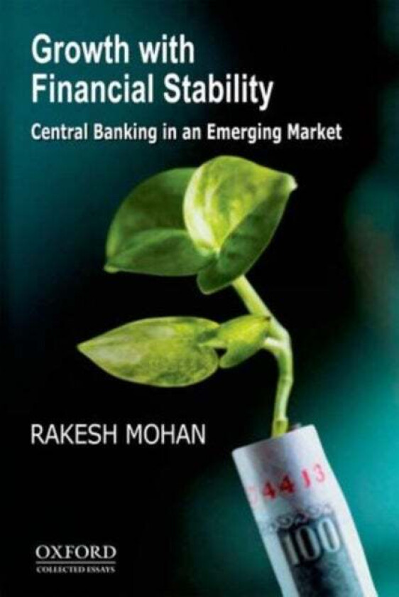 Growth with Financial Stability av Rakesh (Professor in the Practice of International Economics and Finance Yale School of Management) Mohan