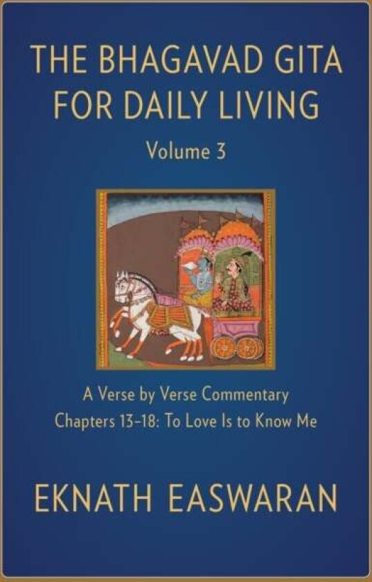 The Bhagavad Gita for Daily Living, Volume 3 av Eknath Easwaran