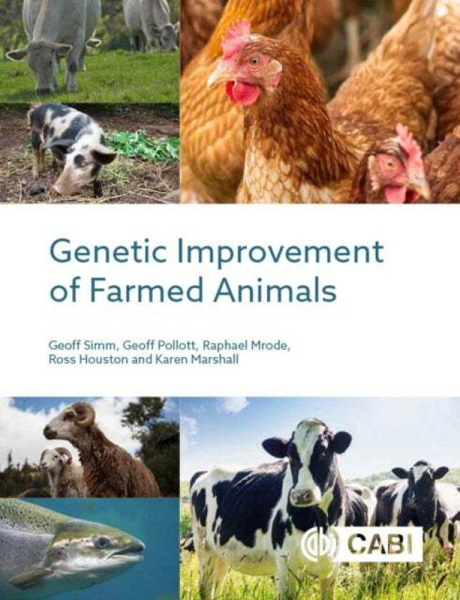 Genetic Improvement of Farmed Animals av Geoff (University of Edinburgh UK) Simm, Dr Geoff (Royal Veterinary College UK) Pollott, Raphael A (Scotland&