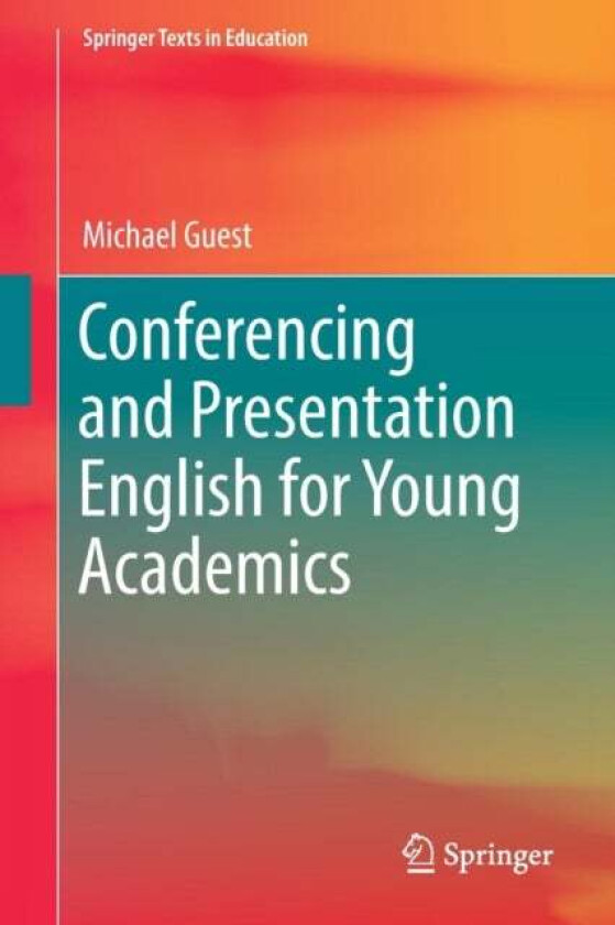 Conferencing and Presentation English for Young Academics av Michael Guest