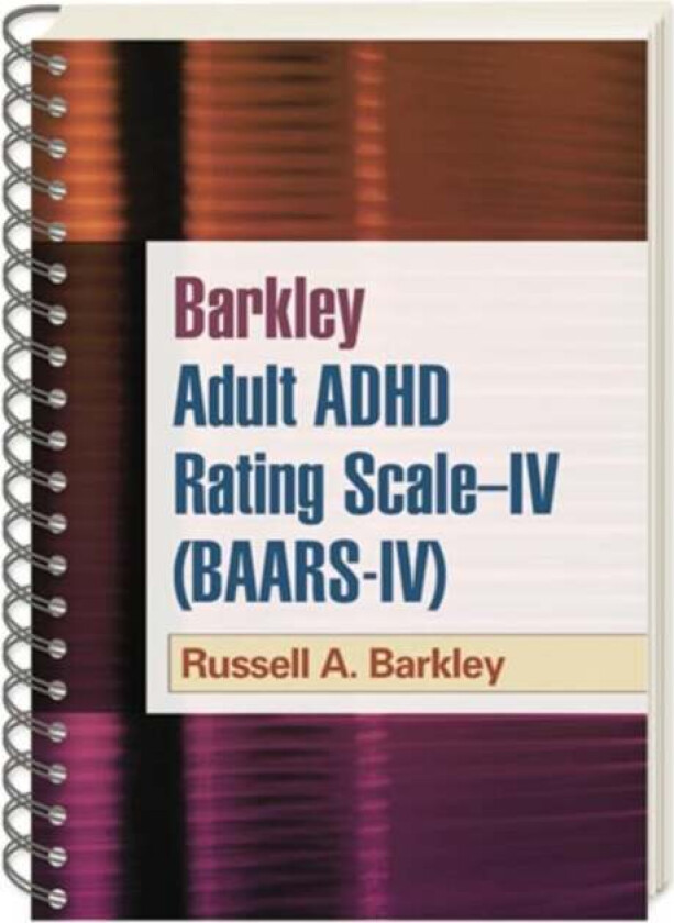Barkley Adult ADHD Rating Scale--IV (BAARS-IV), (Wire-Bound Paperback) av Russell A. Barkley