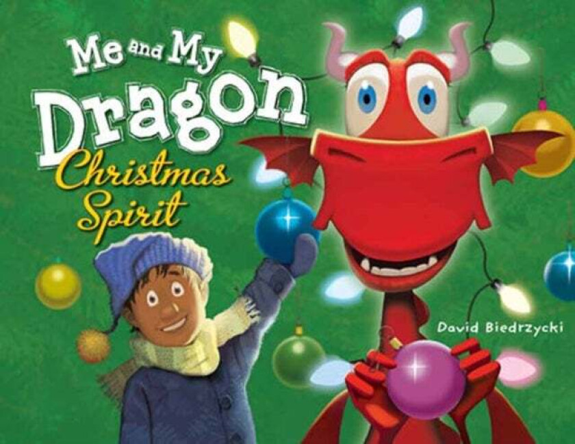 Me and My Dragon: Christmas Spirit av David Biedrzycki