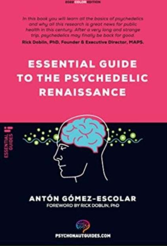 Essential guide to the Psychedelic Renaissance av Sir Anton Gomez-Escolar