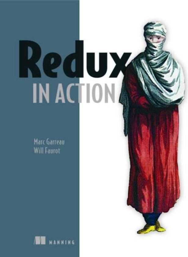 Redux in Action av Marc Garreau, Will Faurot