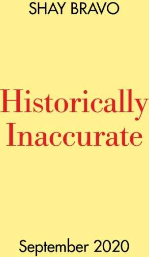 Historically Inaccurate av Shay Bravo