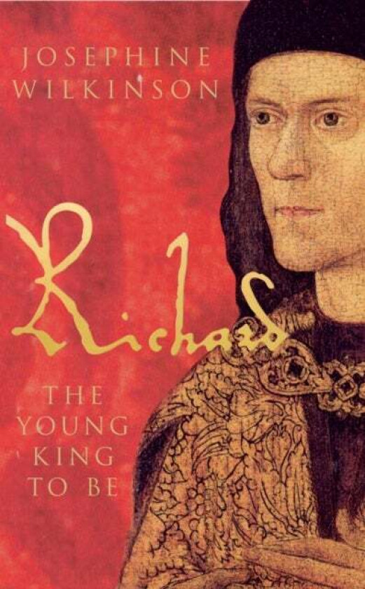 Richard III av Josephine Wilkinson