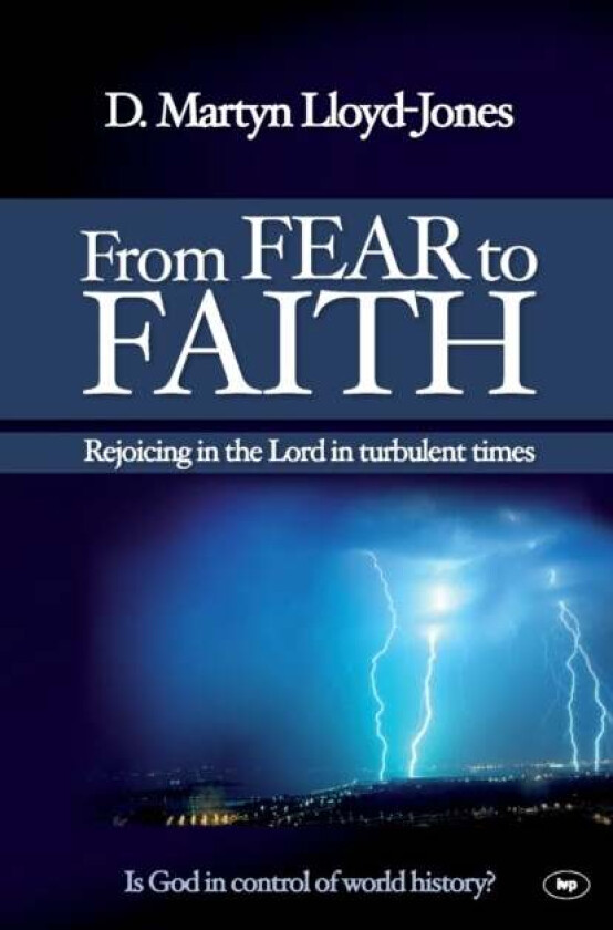 From Fear to Faith av D Martyn Lloyd-Jones, Martin Lloyd-Jones