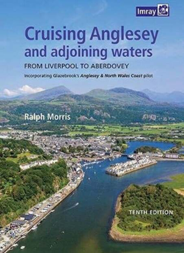 Cruising Anglesey and Adjoining Waters av Imray, Ralph Morris
