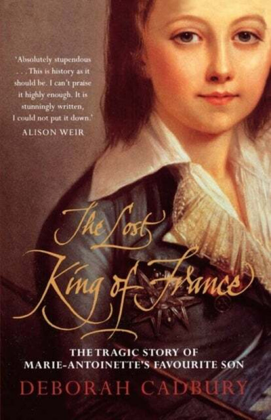 The Lost King of France av Deborah Cadbury