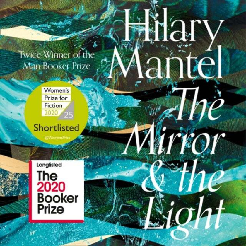The Mirror and the Light av Hilary Mantel