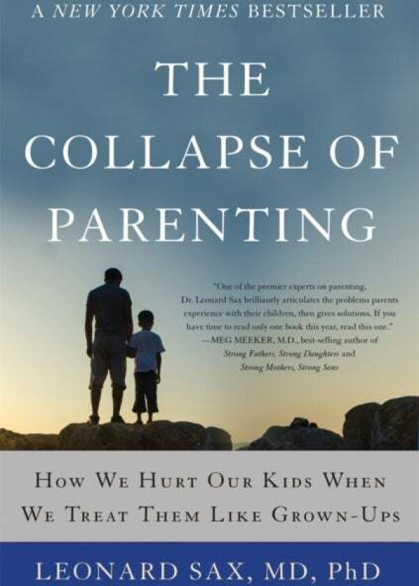 The Collapse of Parenting av Leonard Sax
