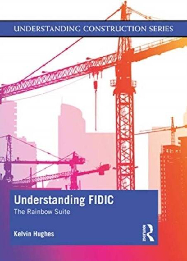 Understanding FIDIC av Kelvin Hughes