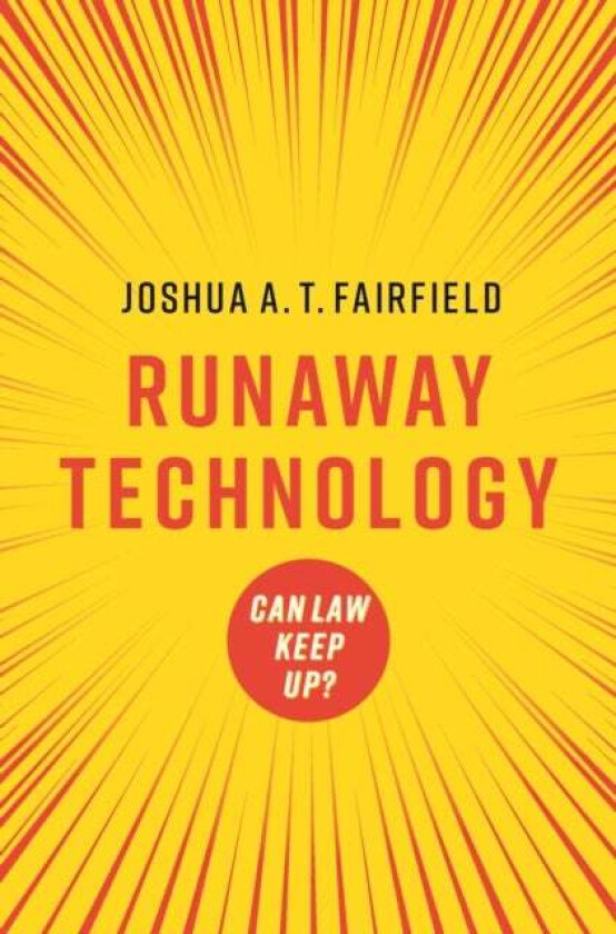 Runaway Technology av Joshua A. T. Fairfield