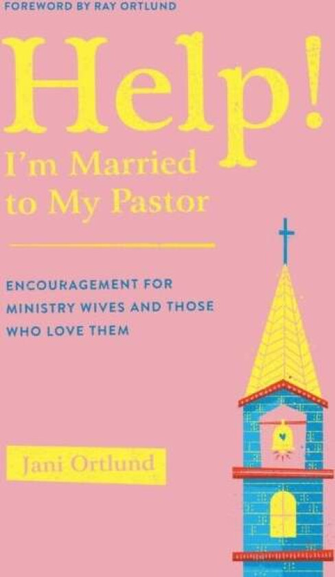 Help! I'm Married to My Pastor av Jani Ortlund