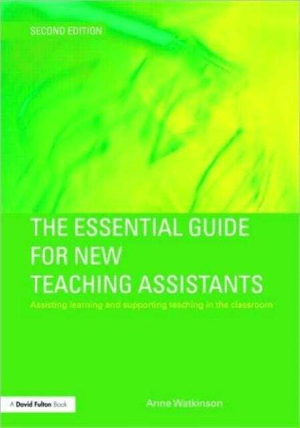 The Essential Guide for New Teaching Assistants av Anne (Freelance Education Consultant UK) Watkinson