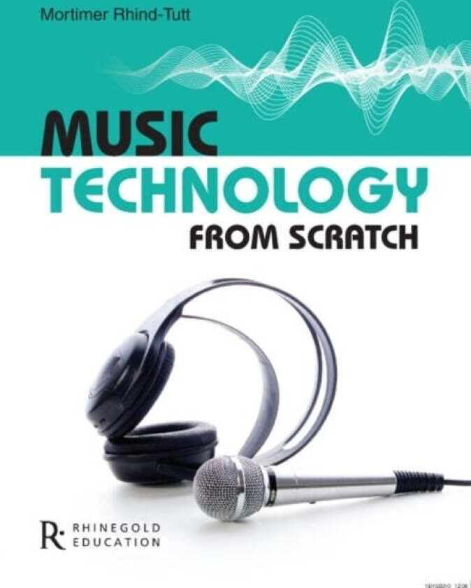 Music Technology From Scratch av Mortimer Rhind-Tutt