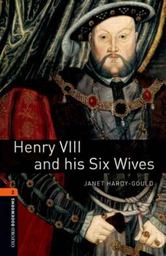 Oxford Bookworms Library: Level 2:: Henry VIII and his Six Wives av Janet Hardy-Gould