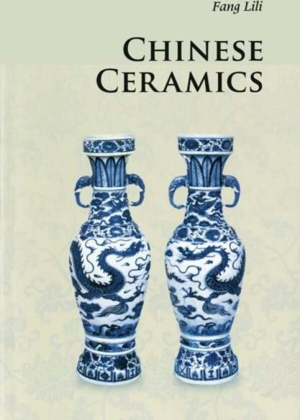 Chinese Ceramics av Lili Fang