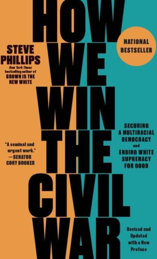 How We Win The Civil War Av Steve Phillips