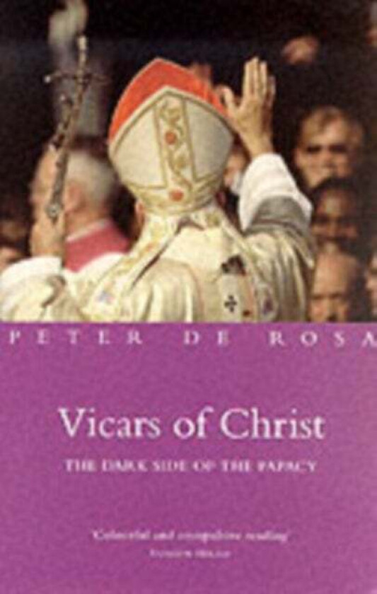 Vicars of Christ av Peter De Rosa